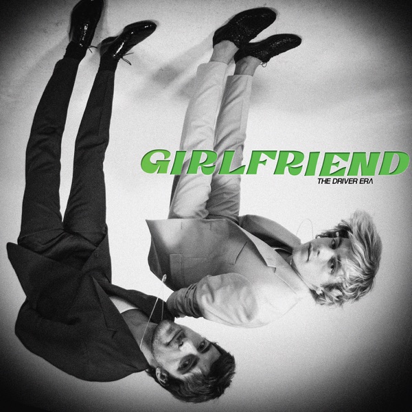 THE DRIVER ERA - Girlfriend (2021) [iTunes Plus AAC M4A]-新房子