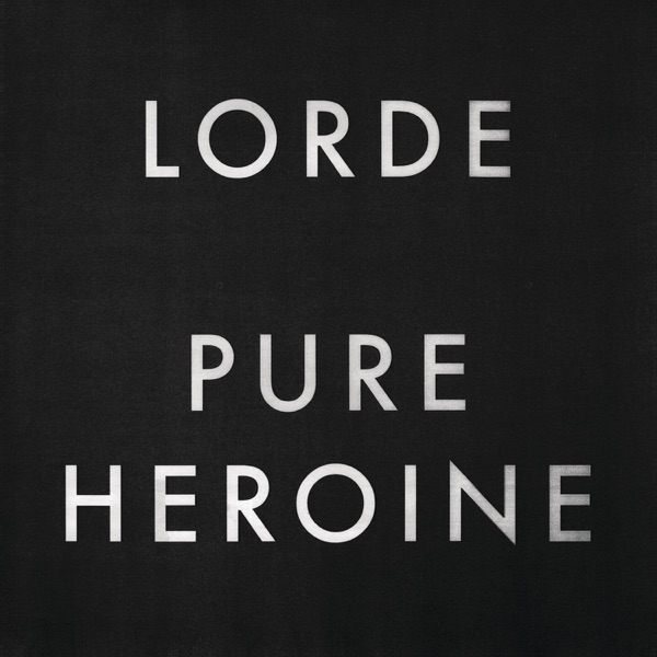 Lorde - Pure Heroine (Extended) (2013) [iTunes Plus AAC M4A] + Hi-Res-新房子