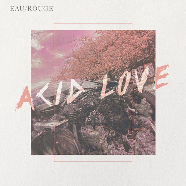 Eau Rouge - Acid Love (2021) FLAC-新房子